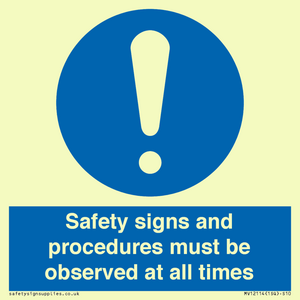 Safety signs and procedures must be observed at all times